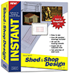  and build your own shed or shop: Instant Shed & Shop Design ($29.95